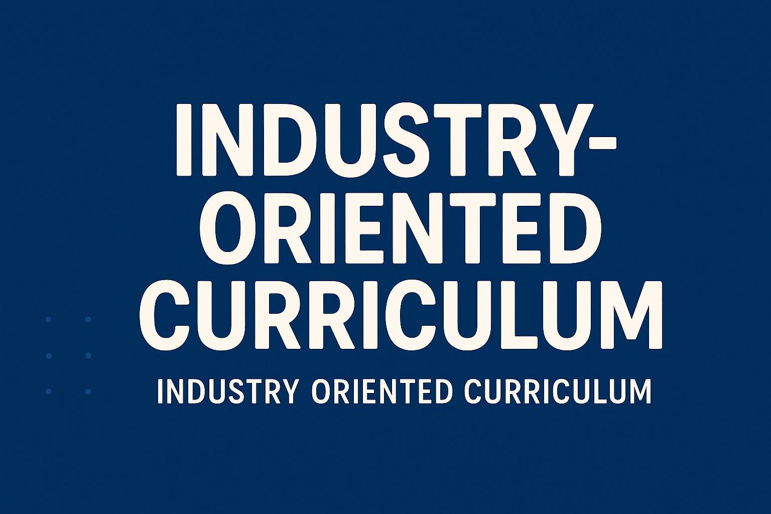 Industry-Oriented Curriculum